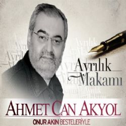 Ahmet Can Akyol Ayrılık Makamı