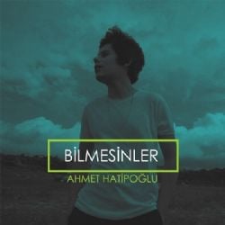 Ahmet Hatipoğlu Bilmesinler