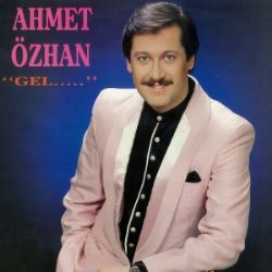 Ahmet Özhan Gel