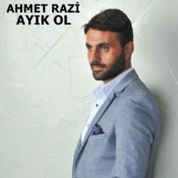 Ahmet Razi Ayık Ol