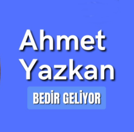 Ahmet Yazkan Bedir Geliyor