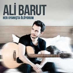 Ali Barut Her Uyanışta Ölüyorum (Single)