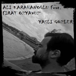 Ali Karahanoğlu Yaşlı Gözler