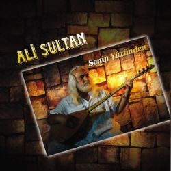 Ali Sultan Senin Yüzünden
