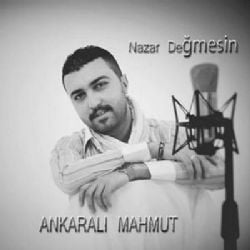 Ankaralı Mahmut Nazar Değmesin
