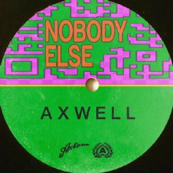 Axwell Nobody Else