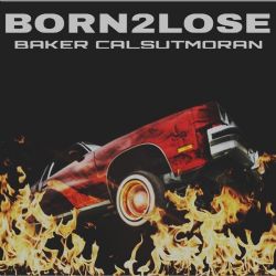 Baker Born2lose