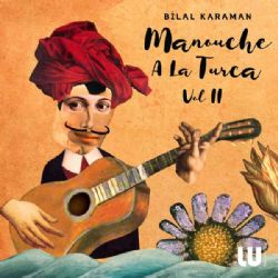 Bilal Karaman Manouche A La Turca Vol 2