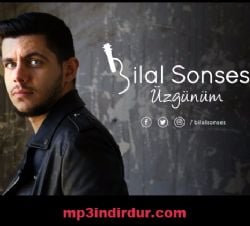 Bilal Sonses Üzgünüm