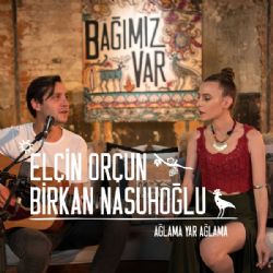 Birkan Nasuhoğlu Ağlama Yar Ağlama
