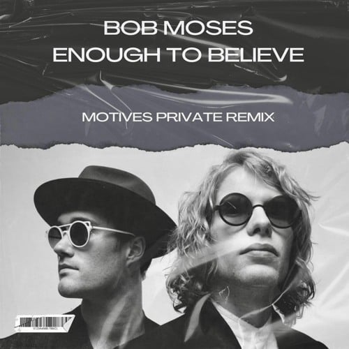 Bob Moses Enough To Believe