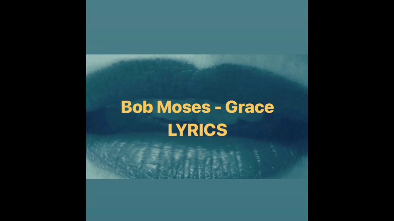 Bob Moses Grace