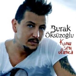 Burak Öksüzoğlu Konu Sen Olunca (Maxi Single)