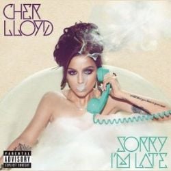 Cher Lloyd Sorry Im Late