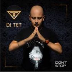 DJ Tet Dont Stop