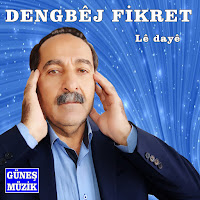 Dengbej Fikret Le Daye