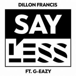 Dillon Francis Say Less