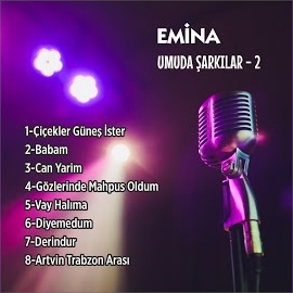 Emina Umuda Şarkılar 2
