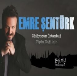 Emre Şentürk Gidiyorum İstanbul