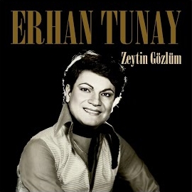 Erhan Tunay Zeytin Gözlüm