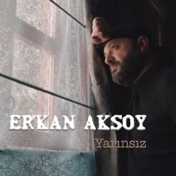 Erkan Aksoy Yarınsız