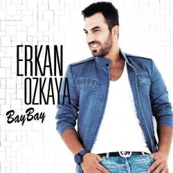 Erkan Özkaya Bay Bay