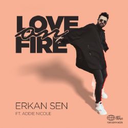 Erkan Sen Love On Fire