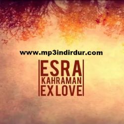 Esra Kahraman Ex Love