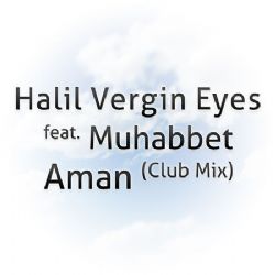 Halil Vergin Eyes Aman