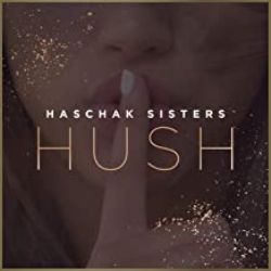Haschak Sisters HUSH