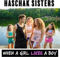 Haschak Sisters When A Girl Likes A Boy