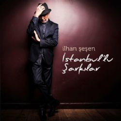 İlhan Şeşen İstanbullu Şarkılar