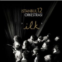 İstanbul12 Orkestrası İlk