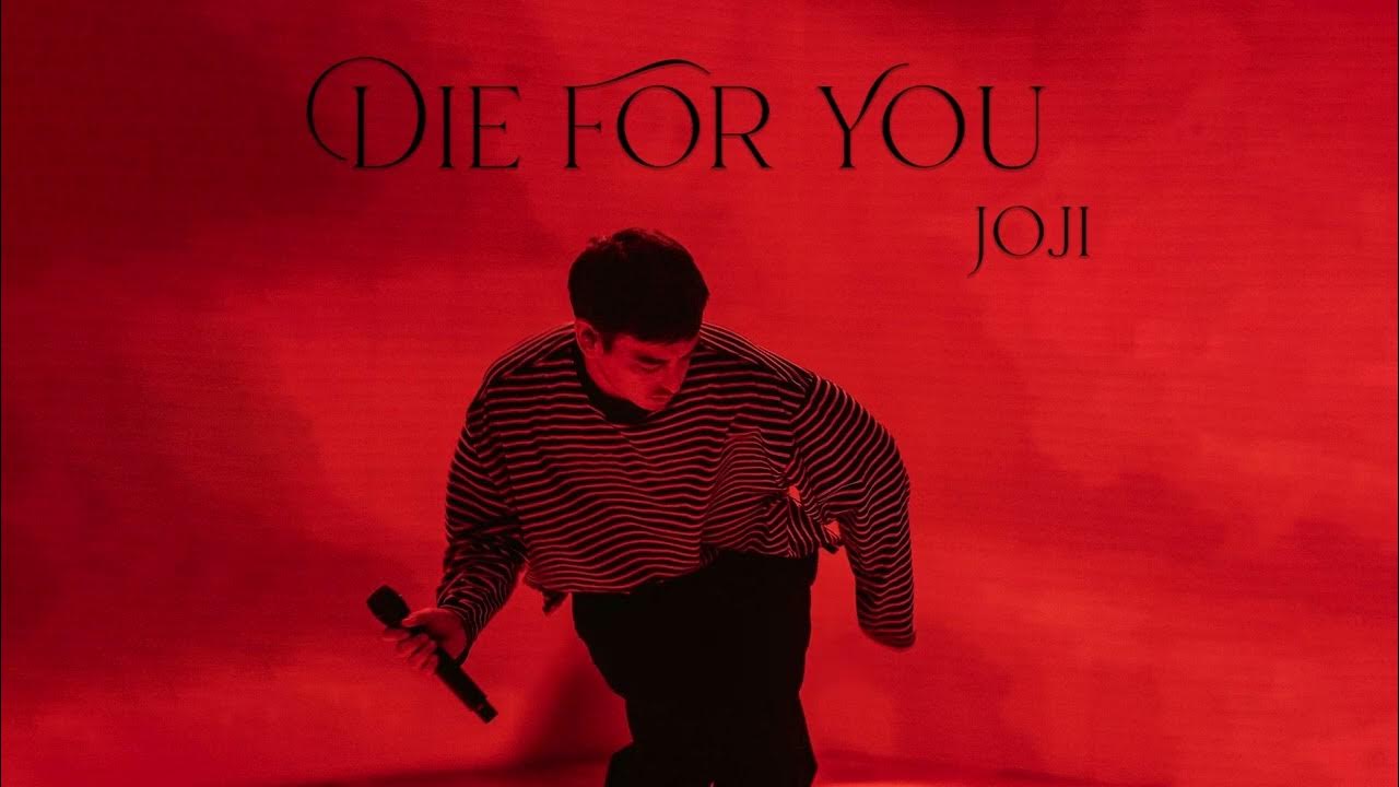 Joji Die For You