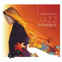 Julide Özçelik Jazz İstanbul Vol 1