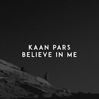Kaan Pars Believe In Me