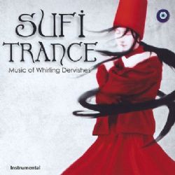 Sufi Trance (Music Of Whirling Dervishes)