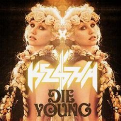 Kesha Die Young