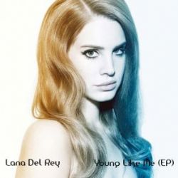 Lana Del Rey Young Like Me