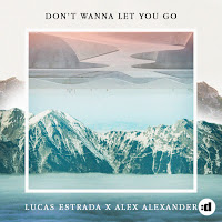 Lucas Estrada Dont Wanna Let You Go