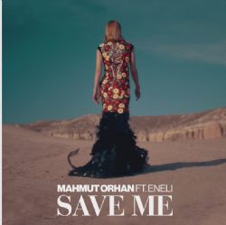 Mahmut Orhan Save Me