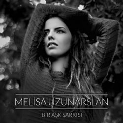 Melisa Uzunarslan Bir Aşk Şarkısı
