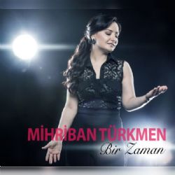 Mihriban Türkmen Bir Zaman