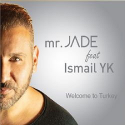 Mr Jade Welcome To Turkey