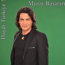 Murat Başaran Haydi Türkiye