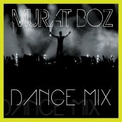 Murat Boz Dance Mix