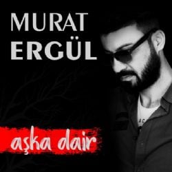 Murat Ergül Aşka Dair
