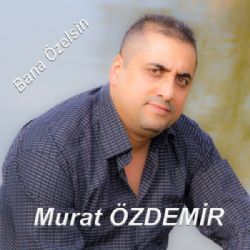 Murat Özdemir Bana Özelsin