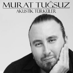 Murat Tuğsuz Akustik Türküler