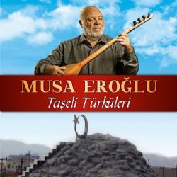 Musa Eroğlu Taşeli Türküleri